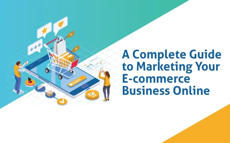 A Complete Guide to Marketing Your Ecommerce Business Online